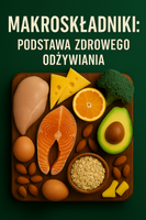 Makroskładniki: Podstawa Zdrowego Odżywiania