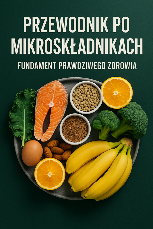 Przewodnik po Mikroskładnikach: Fundament Prawdziwego Zdrowia